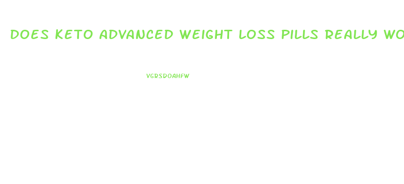 Does Keto Advanced Weight Loss Pills Really Work