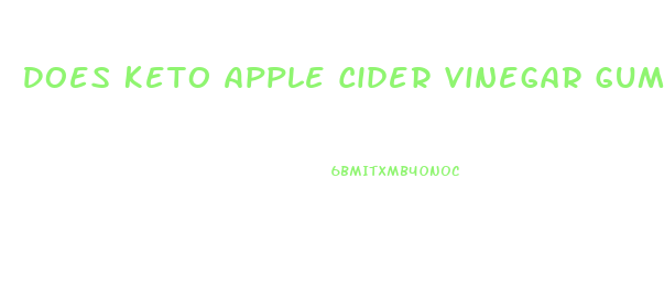 Does Keto Apple Cider Vinegar Gummies Work