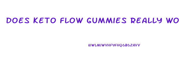 Does Keto Flow Gummies Really Work
