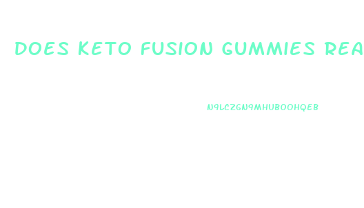 Does Keto Fusion Gummies Really Work