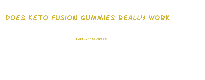 Does Keto Fusion Gummies Really Work