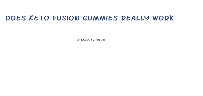 Does Keto Fusion Gummies Really Work