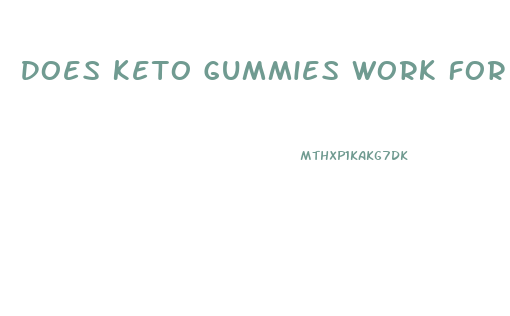 Does Keto Gummies Work For Weight Loss