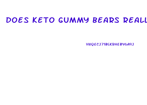 Does Keto Gummy Bears Really Work