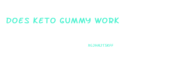 Does Keto Gummy Work