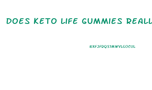 Does Keto Life Gummies Really Work