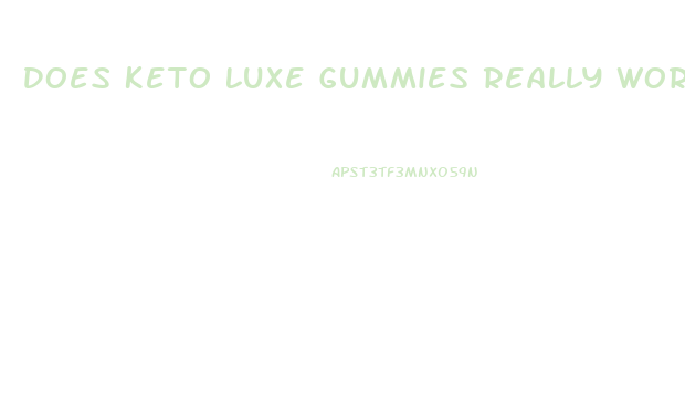 Does Keto Luxe Gummies Really Work