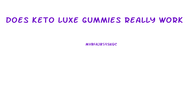 Does Keto Luxe Gummies Really Work
