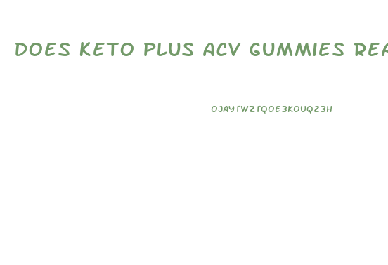 Does Keto Plus Acv Gummies Really Work