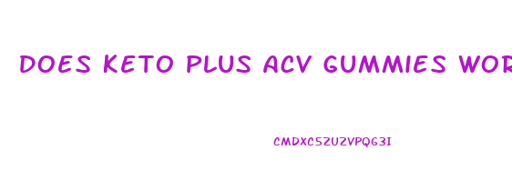 Does Keto Plus Acv Gummies Work