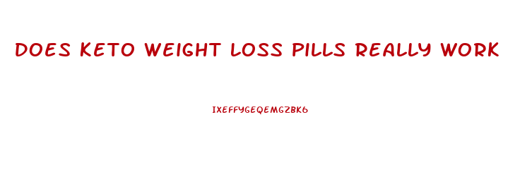 Does Keto Weight Loss Pills Really Work