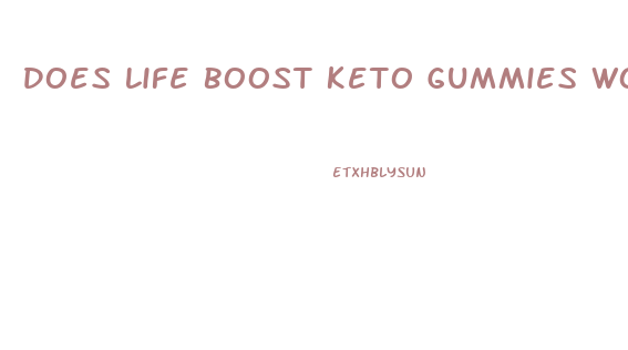 Does Life Boost Keto Gummies Work