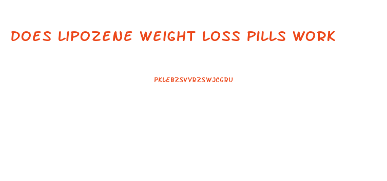 Does Lipozene Weight Loss Pills Work