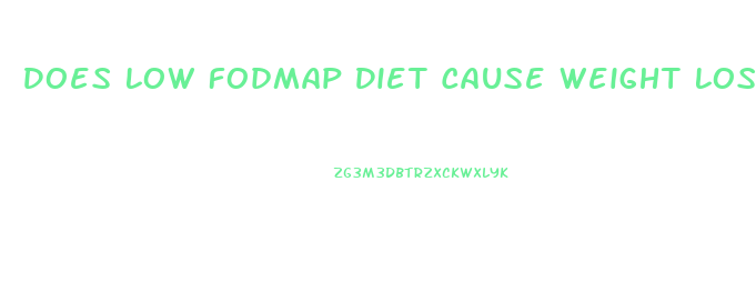 Does Low Fodmap Diet Cause Weight Loss