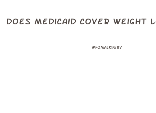 Does Medicaid Cover Weight Loss Pills Appointments
