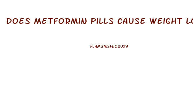 Does Metformin Pills Cause Weight Loss