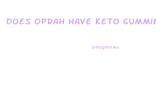 Does Oprah Have Keto Gummies