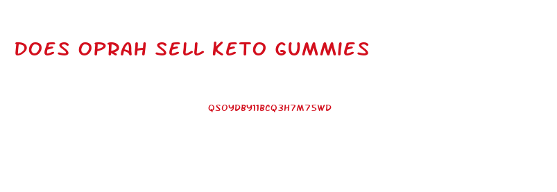 Does Oprah Sell Keto Gummies