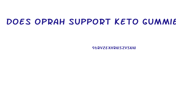 Does Oprah Support Keto Gummies