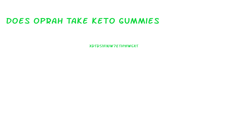 Does Oprah Take Keto Gummies