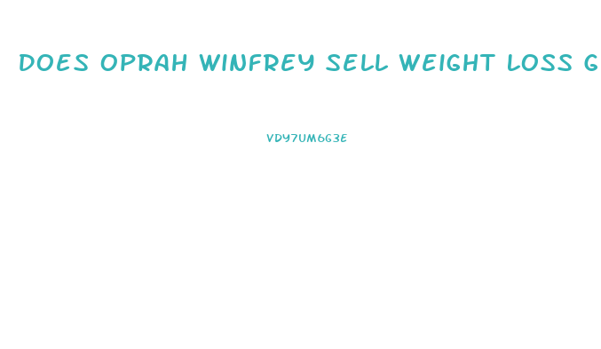 Does Oprah Winfrey Sell Weight Loss Gummies