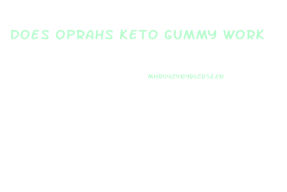 Does Oprahs Keto Gummy Work