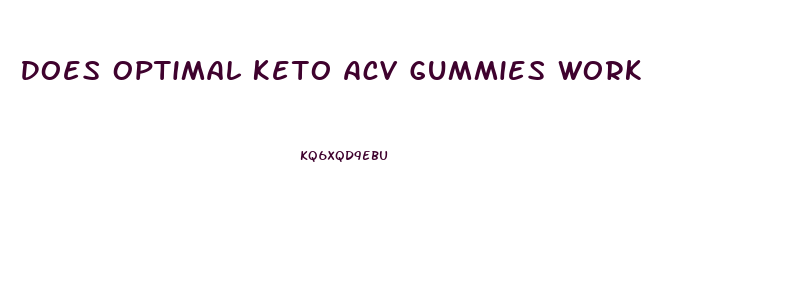 Does Optimal Keto Acv Gummies Work