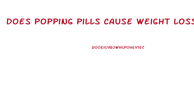 Does Popping Pills Cause Weight Loss