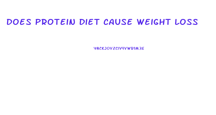 Does Protein Diet Cause Weight Loss