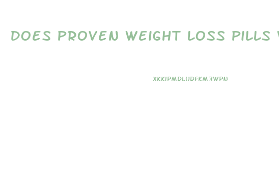 Does Proven Weight Loss Pills Work
