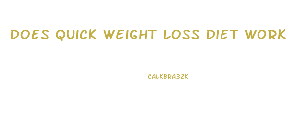 Does Quick Weight Loss Diet Work