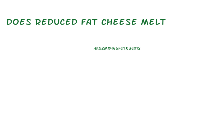 Does Reduced Fat Cheese Melt
