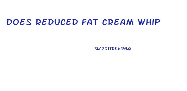 Does Reduced Fat Cream Whip