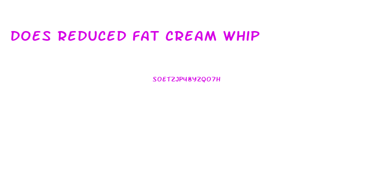 Does Reduced Fat Cream Whip