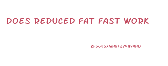 Does Reduced Fat Fast Work