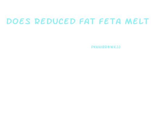 Does Reduced Fat Feta Melt