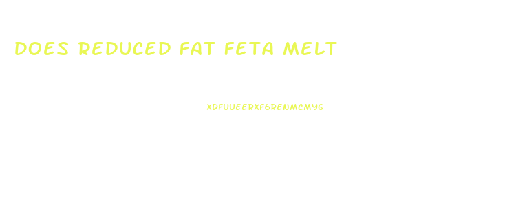 Does Reduced Fat Feta Melt