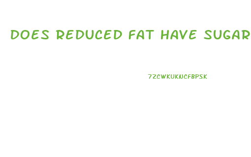 Does Reduced Fat Have Sugar