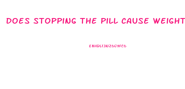 Does Stopping The Pill Cause Weight Loss