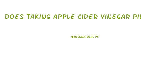 Does Taking Apple Cider Vinegar Pills Help With Weight Loss