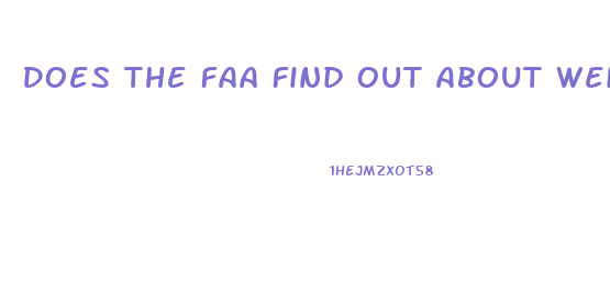 Does The Faa Find Out About Weight Loss Pills