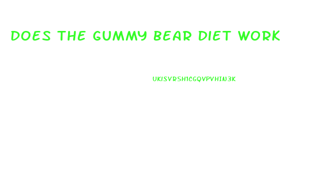 Does The Gummy Bear Diet Work