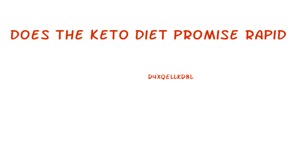 Does The Keto Diet Promise Rapid Weight Loss