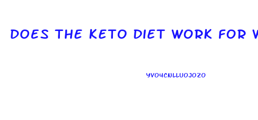 Does The Keto Diet Work For Weight Loss