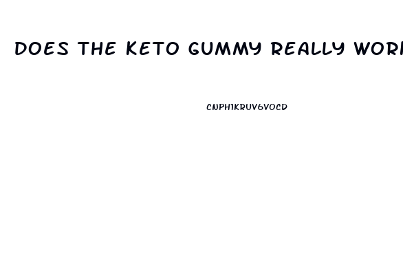 Does The Keto Gummy Really Work