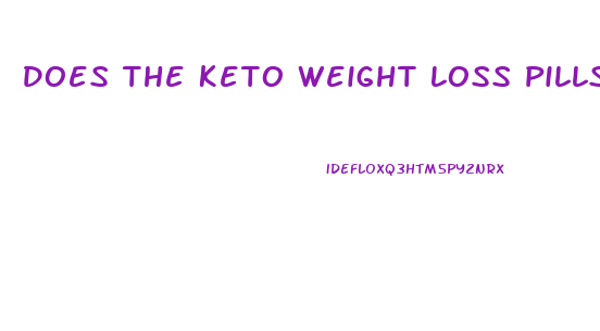 Does The Keto Weight Loss Pills Work