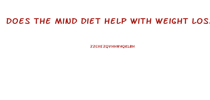 Does The Mind Diet Help With Weight Loss