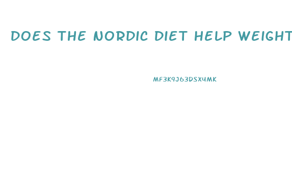 Does The Nordic Diet Help Weight Loss