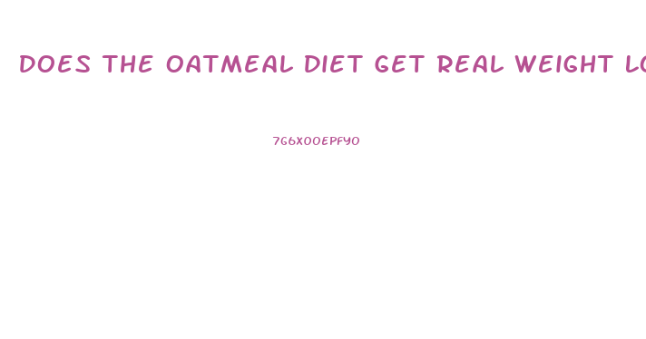 Does The Oatmeal Diet Get Real Weight Loss Results Healthline