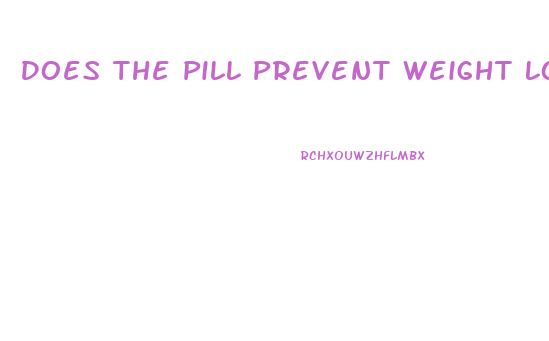 Does The Pill Prevent Weight Loss